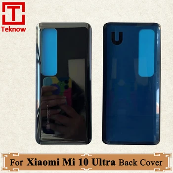 Оригинальная задняя крышка для Xiaomi Mi 10 Ultra Корпус задней стеклянной панели Задняя дверь Repalce для крышки аккумулятора Xiaomi Mi10 Ultra