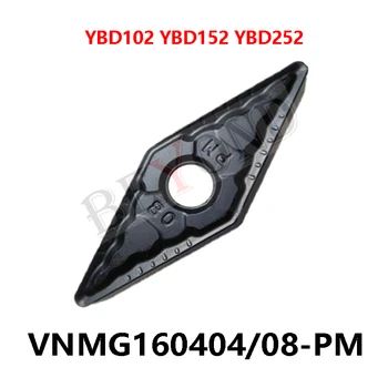 Оригинальный VNMG160404-PM YBD102 VNMG160408-PM YBD152 YBD252 Твердосплавные пластины Инструмент для обработки чугуна VNMG 160404 160408