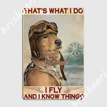 Пилот золотистого ретривера Это то, что я делаю, я летаю, и я знаю вещи Плакат Металлическая табличка Таблички Дизайн Вечеринка Жестяной знак Плакат